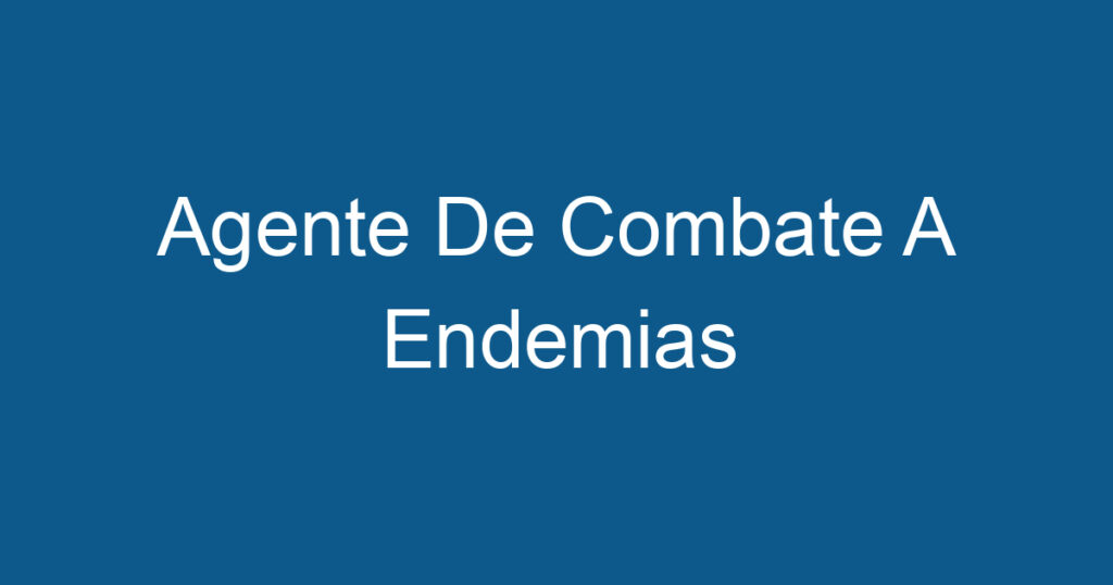 Agente De Combate A Endemias 1 Agente De Combate A Endemias 1