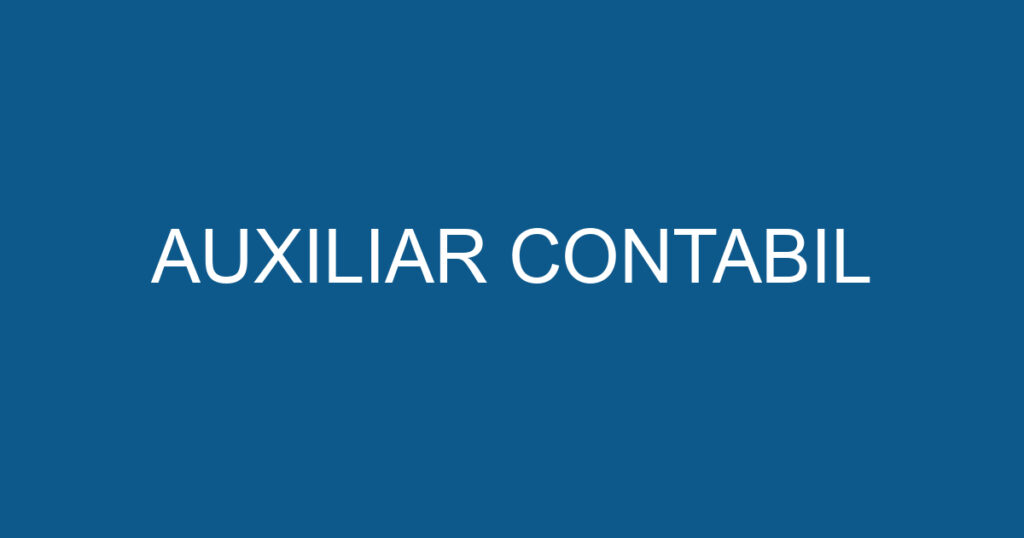 AUXILIAR CONTABIL 1 AUXILIAR CONTABIL 1