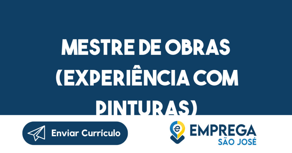 Mestre de Obras (Experiência com Pinturas) 1 Mestre de Obras (Experiência com Pinturas) 1