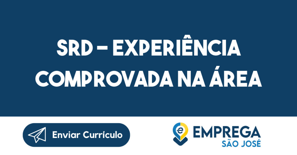 SRD – Experiência comprovada na área 1