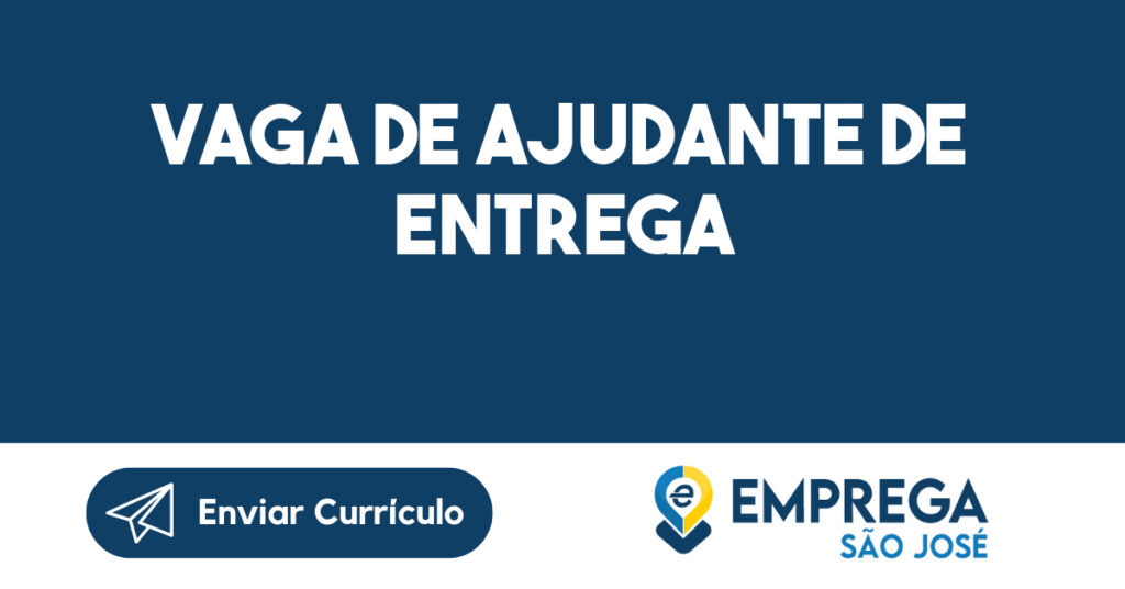 Vaga de Ajudante de entrega 1 Vaga de Ajudante de entrega 1