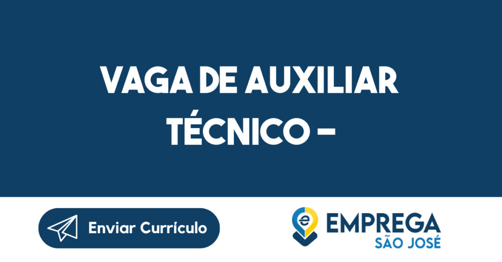 Vaga de Auxiliar Técnico - Elétrica/Eletronica/Automação Industrial – Empresa Especializada em Manutenção Industrial 1 Vaga de Auxiliar Técnico - Elétrica/Eletronica/Automação Industrial – Empresa Especializada em Manutenção Industrial 1