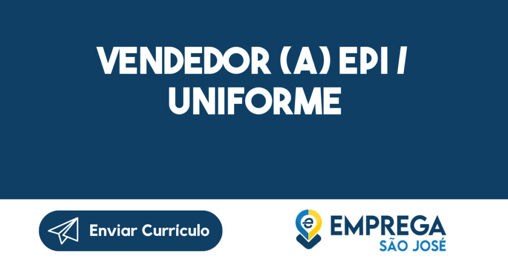VENDEDOR (A) EPI / UNIFORME 1 VENDEDOR (A) EPI / UNIFORME 1