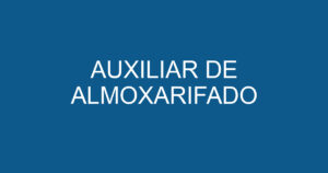 AUXILIAR DE ALMOXARIFADO 4