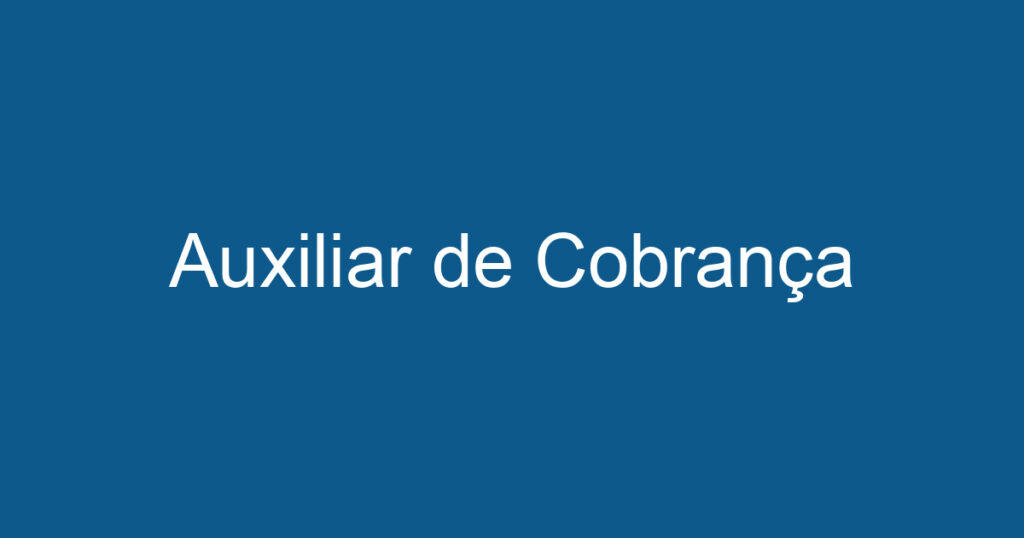 Auxiliar de Cobrança 1