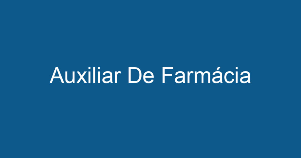 Auxiliar De Farmácia 1