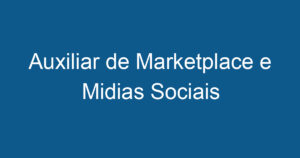 Auxiliar de Marketplace e Midias Sociais 5