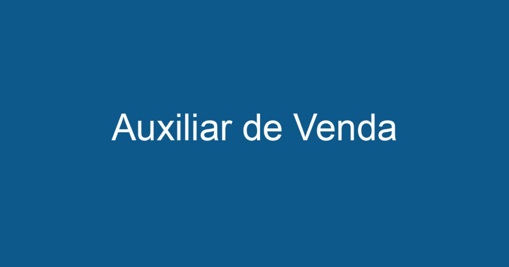 Auxiliar de Venda 1