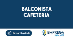 Balconista Cafeteria - São José dos Campos 4
