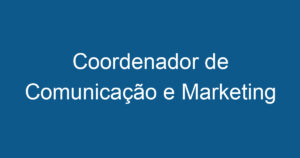 Coordenador de Comunicação e Marketing 2