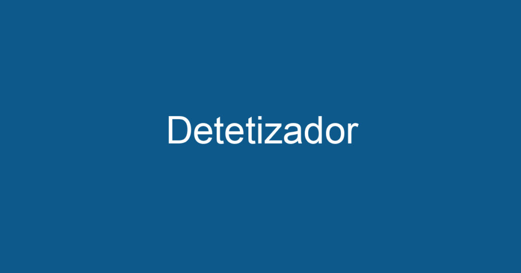 Detetizador 1