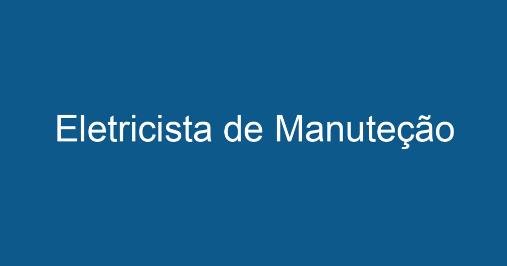 Eletricista de Manuteção 1