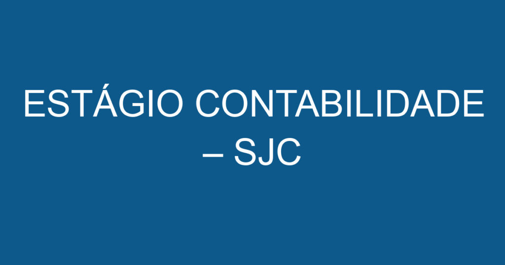 ESTÁGIO CONTABILIDADE – SJC 1