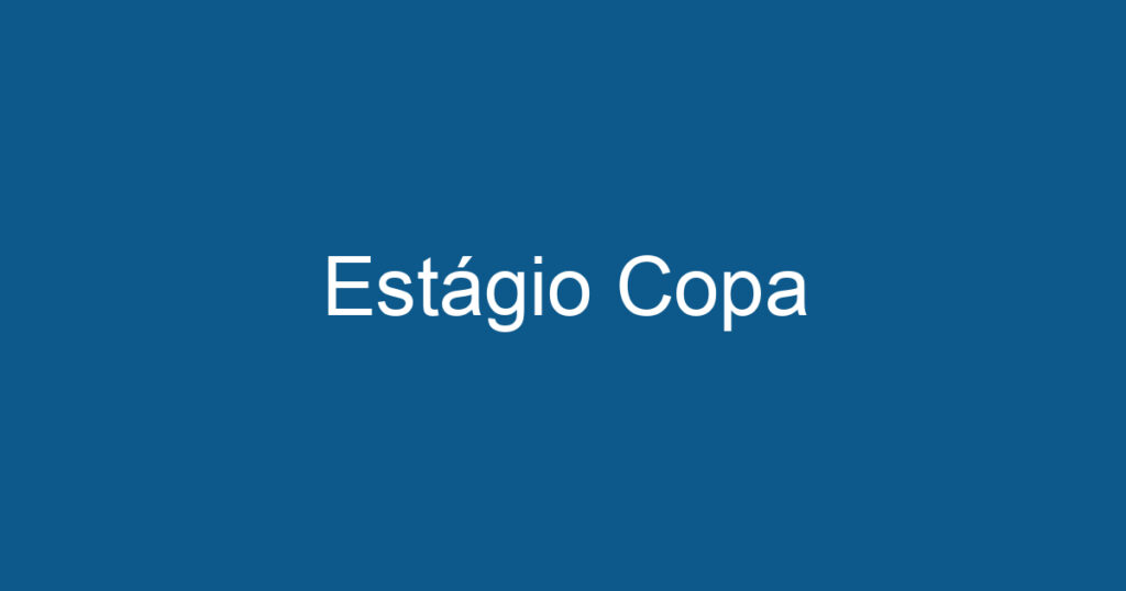 Estágio Copa 1 Estágio Copa 1