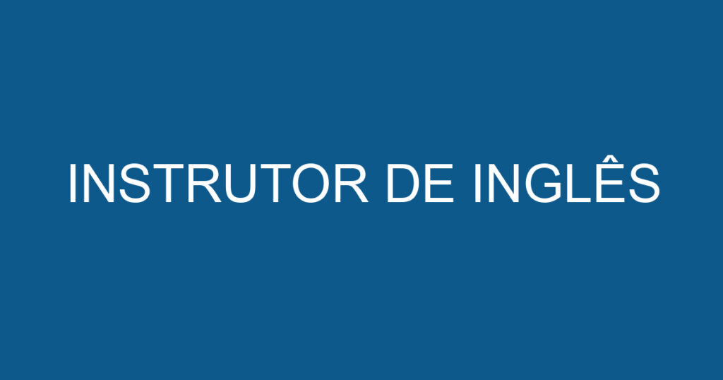 INSTRUTOR DE INGLÊS 1