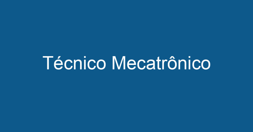 Técnico Mecatrônico 1