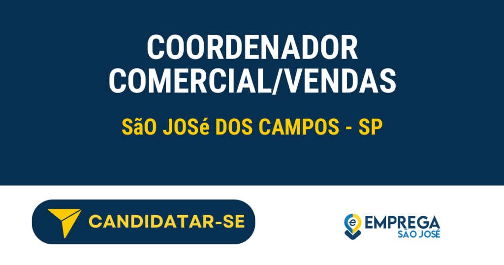 Vaga de Emprego COORDENADOR COMERCIAL/VENDAS - São José dos Campos - SP