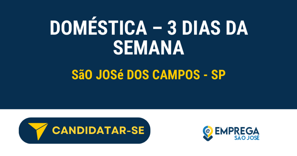 Doméstica - 3 dias da Semana 1 Vaga de Emprego DOMÉSTICA – 3 DIAS DA SEMANA - São José dos Campos - SP