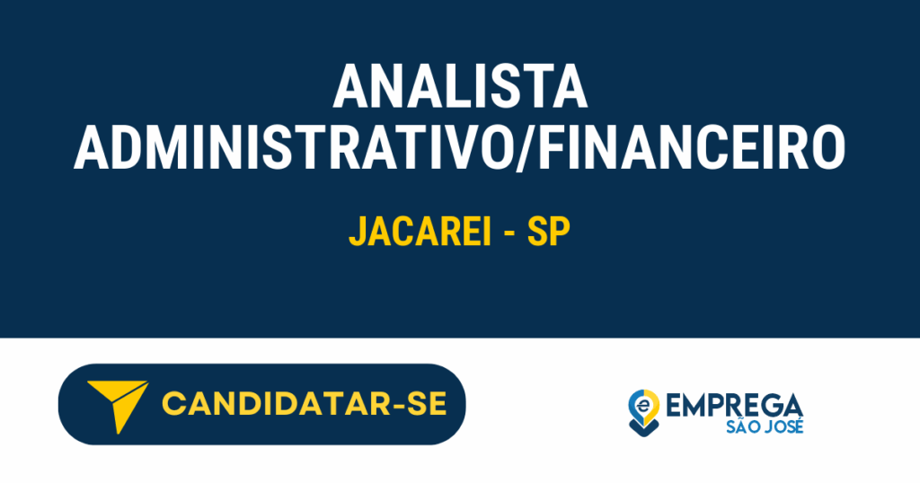 Vaga de Emprego ANALISTA ADMINISTRATIVO/FINANCEIRO - Jacarei - SP