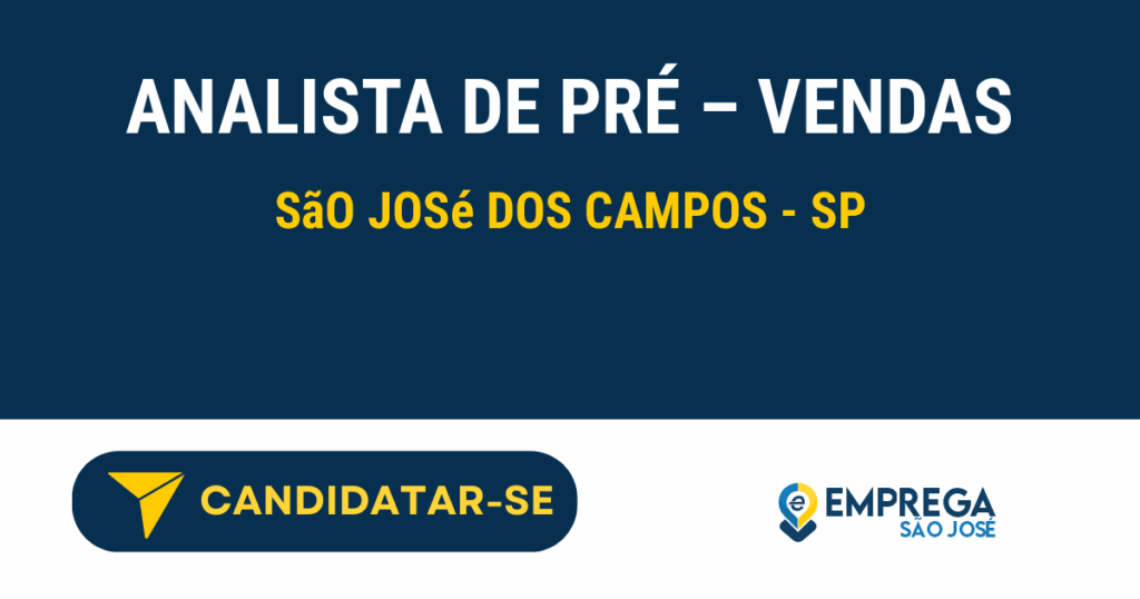 Vaga de Emprego ANALISTA DE PRÉ – VENDAS - São José dos Campos - SP