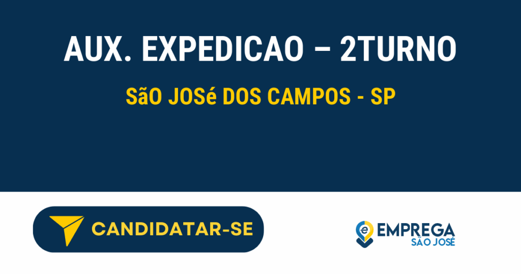 Vaga de Emprego AUX. EXPEDICAO – 2TURNO - São José dos Campos - SP