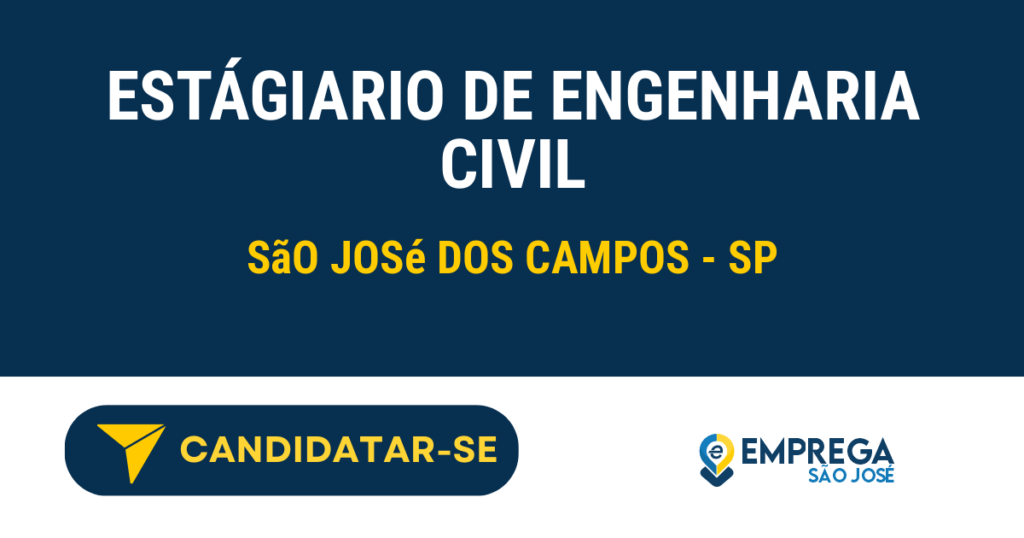 Vaga de Emprego ESTÁGIARIO DE ENGENHARIA CIVIL - São José dos Campos - SP