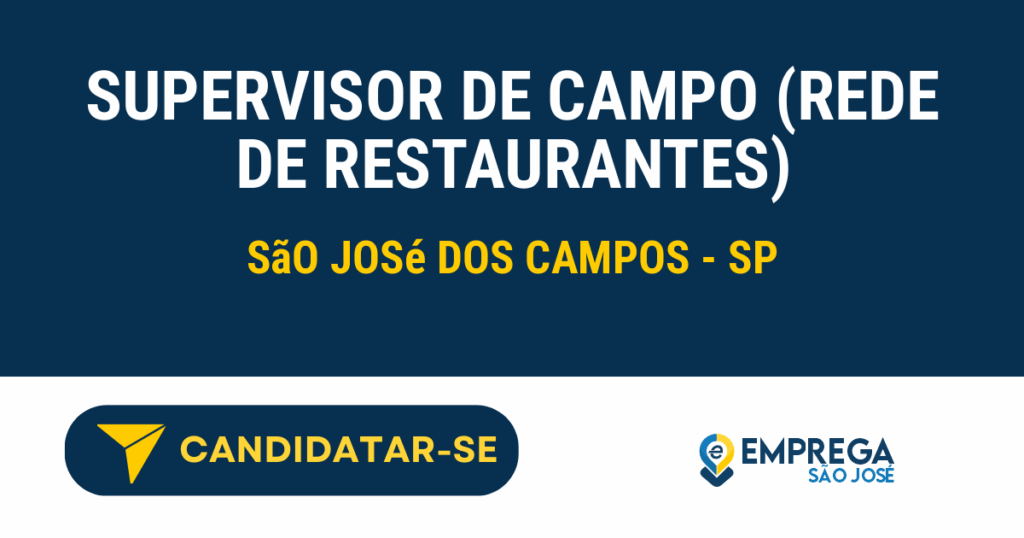 Vaga de Emprego SUPERVISOR DE CAMPO (REDE DE RESTAURANTES) - São José dos Campos - SP