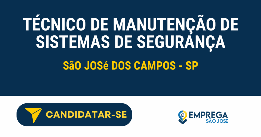 Técnico de Manutenção de Sistemas de Segurança 1 Vaga de Emprego TÉCNICO DE MANUTENÇÃO DE SISTEMAS DE SEGURANÇA - São José dos Campos - SP