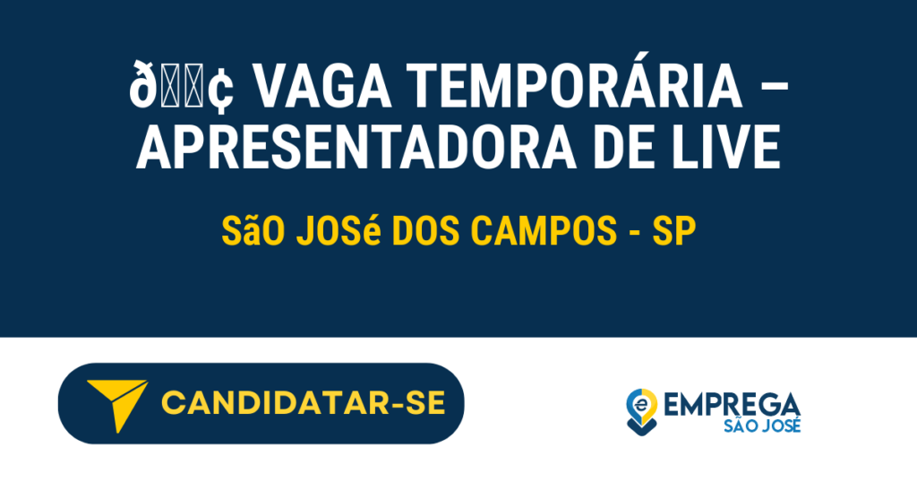 Vaga de Emprego 📢 VAGA TEMPORÁRIA – APRESENTADORA DE LIVE - São José dos Campos - SP