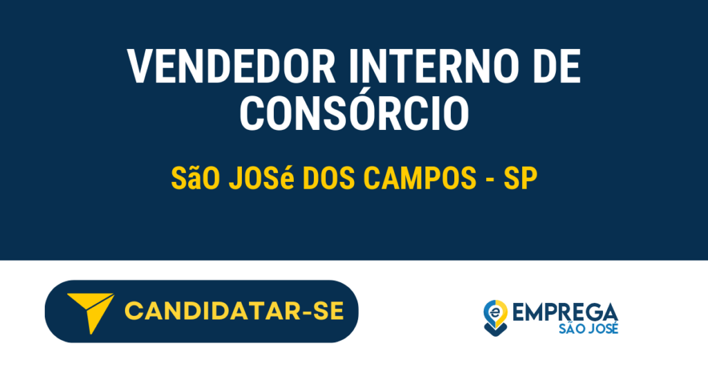 Vendedor Interno de Consórcio 1 Vaga de Emprego VENDEDOR INTERNO DE CONSÓRCIO - São José dos Campos - SP
