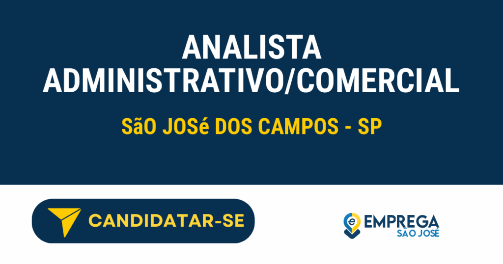 Vaga de Emprego ANALISTA ADMINISTRATIVO/COMERCIAL - São José dos Campos - SP