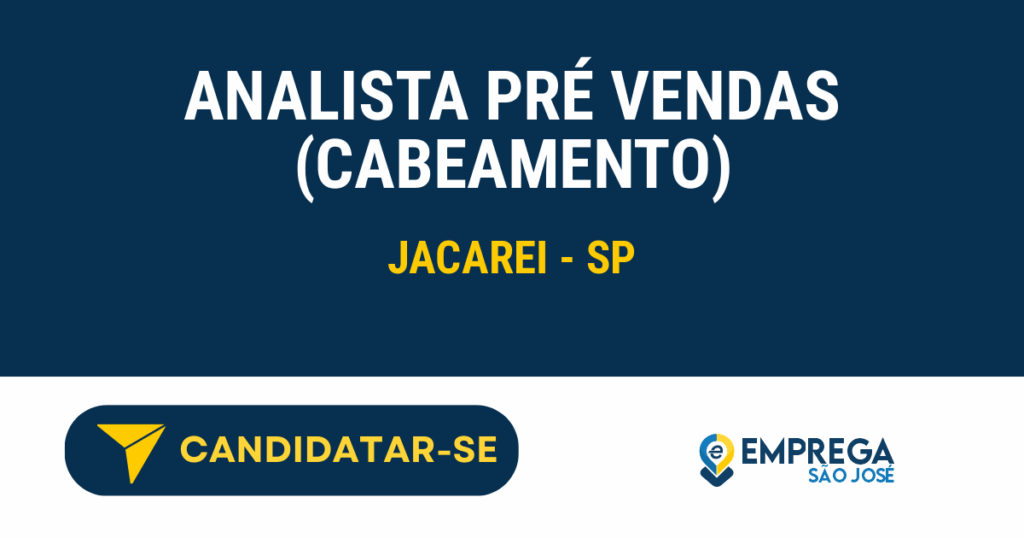 Vaga de Emprego ANALISTA PRÉ VENDAS (CABEAMENTO) - Jacarei - SP