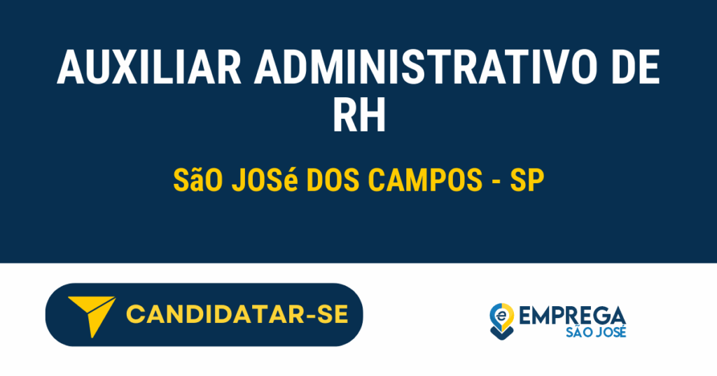 AUXILIAR ADMINISTRATIVO DE RH 1 Vaga de Emprego AUXILIAR ADMINISTRATIVO DE RH - São José dos Campos - SP