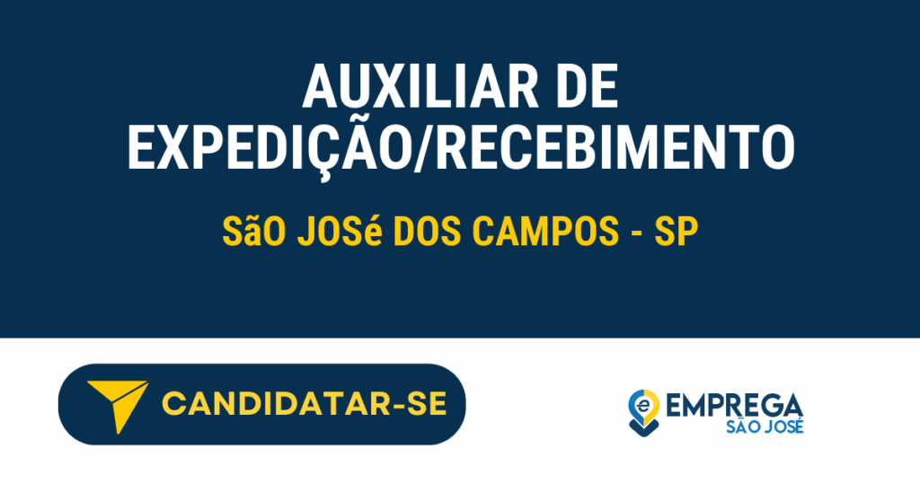 Vaga de Emprego AUXILIAR DE EXPEDIÇÃO/RECEBIMENTO - São José dos Campos - SP