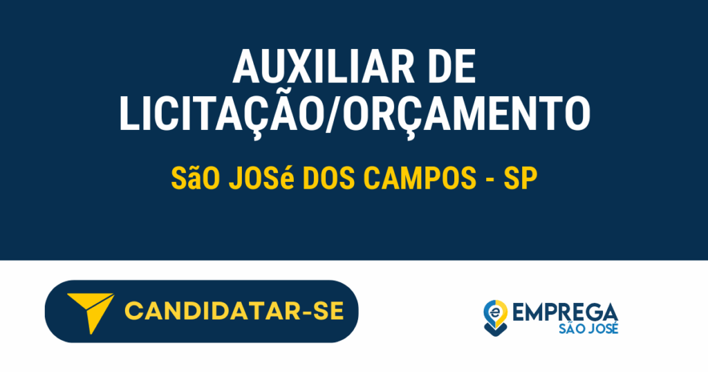 Auxiliar de Licitação/Orçamento 1 Vaga de Emprego AUXILIAR DE LICITAÇÃO/ORÇAMENTO - São José dos Campos - SP