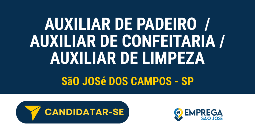 Vaga de Emprego AUXILIAR DE PADEIRO  / AUXILIAR DE CONFEITARIA / AUXILIAR DE LIMPEZA - São José dos Campos - SP