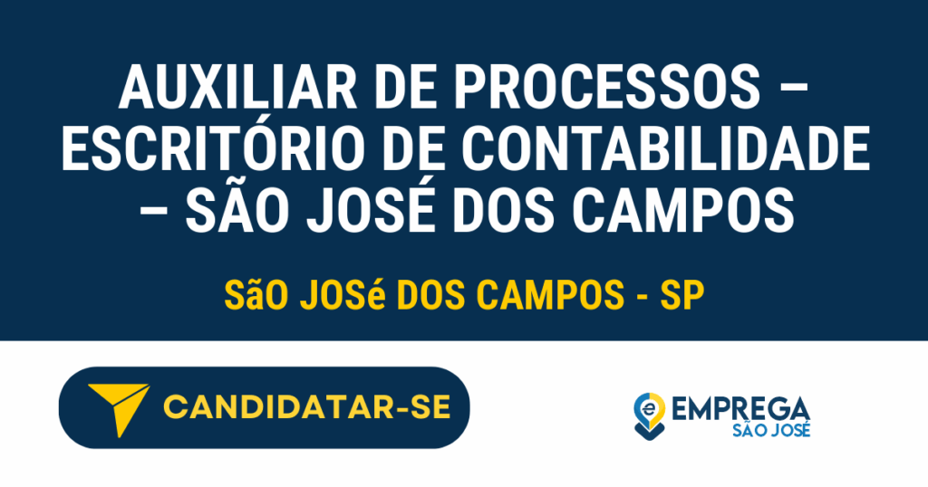 Auxiliar de Processos - Escritório de Contabilidade - São José dos Campos 1 Vaga de Emprego AUXILIAR DE PROCESSOS – ESCRITÓRIO DE CONTABILIDADE – SÃO JOSÉ DOS CAMPOS - São José dos Campos - SP