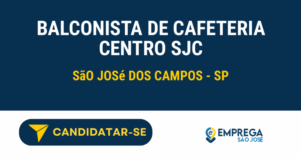 Vaga de Emprego BALCONISTA DE CAFETERIA CENTRO SJC - São José dos Campos - SP
