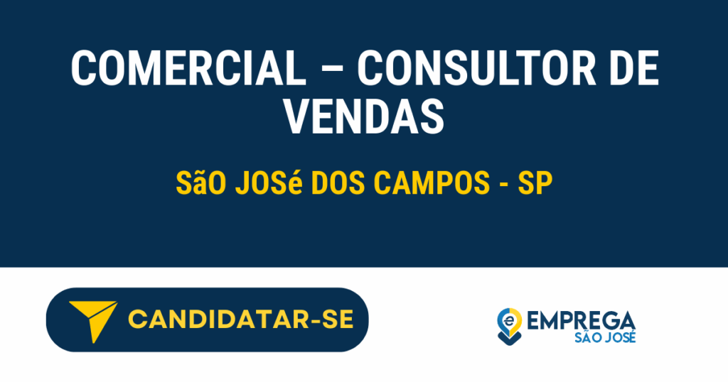 Vaga de Emprego COMERCIAL – CONSULTOR DE VENDAS - São José dos Campos - SP
