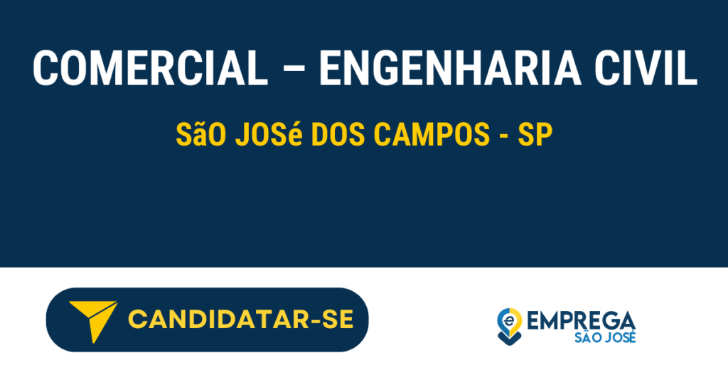 Vaga de Emprego COMERCIAL – ENGENHARIA CIVIL - São José dos Campos - SP