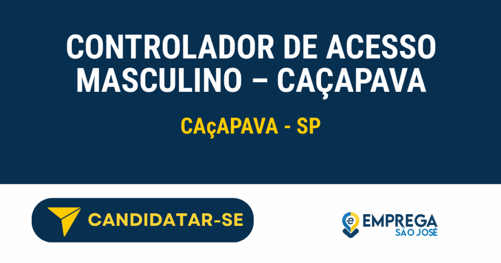 Vaga de Emprego CONTROLADOR DE ACESSO MASCULINO – CAÇAPAVA - Caçapava - SP