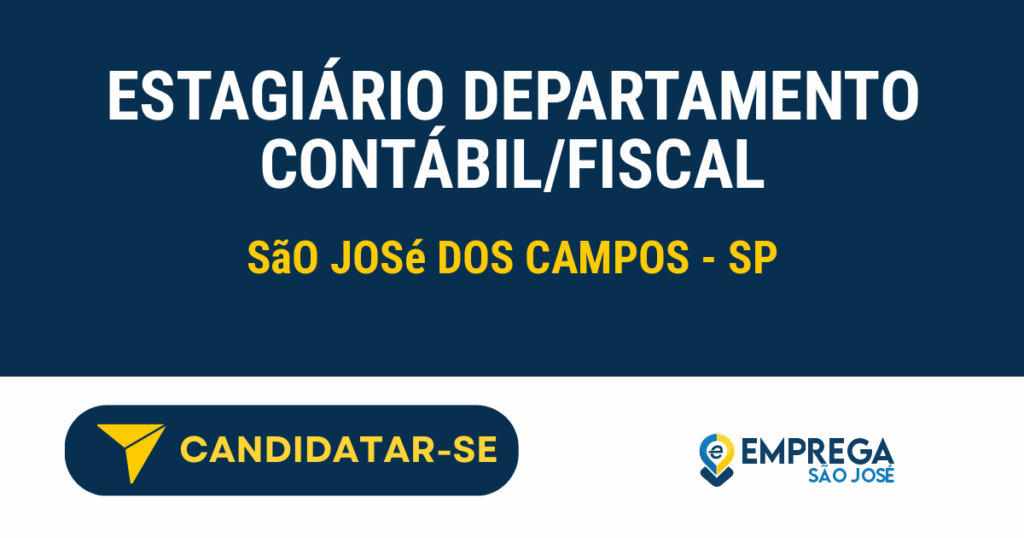 Vaga de Emprego ESTAGIÁRIO DEPARTAMENTO CONTÁBIL/FISCAL - São José dos Campos - SP