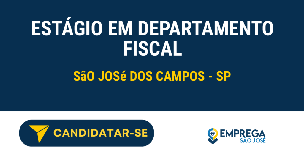 Vaga de Emprego ESTÁGIO EM DEPARTAMENTO FISCAL - São José dos Campos - SP