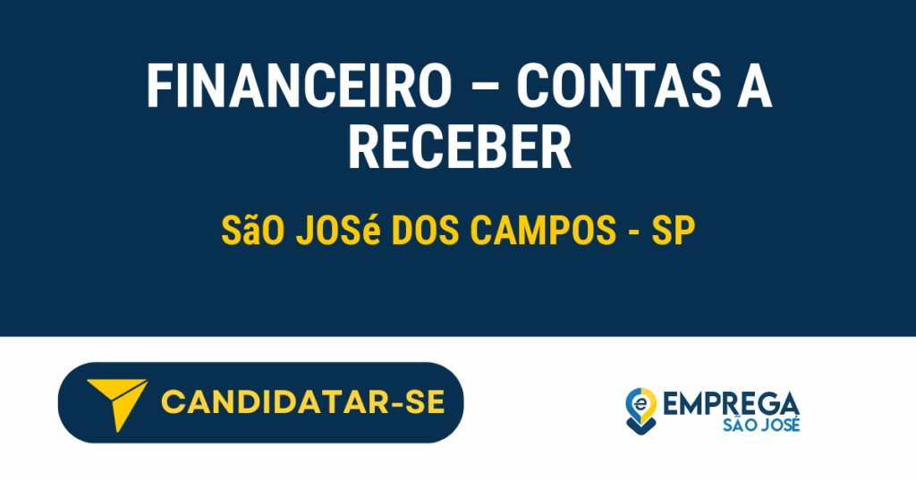 Vaga de Emprego FINANCEIRO – CONTAS A RECEBER - São José dos Campos - SP