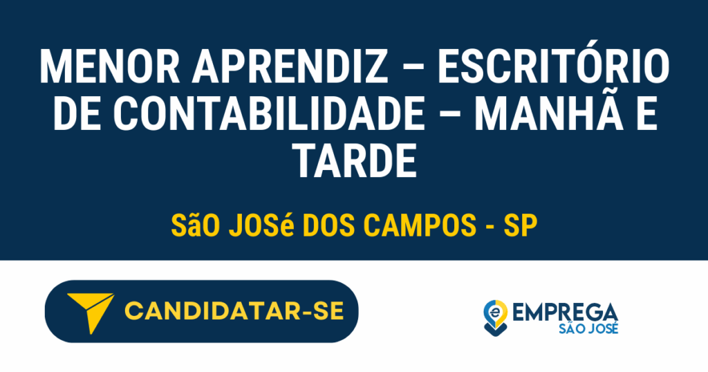 Vaga de Emprego MENOR APRENDIZ – ESCRITÓRIO DE CONTABILIDADE – MANHÃ E TARDE - São José dos Campos - SP