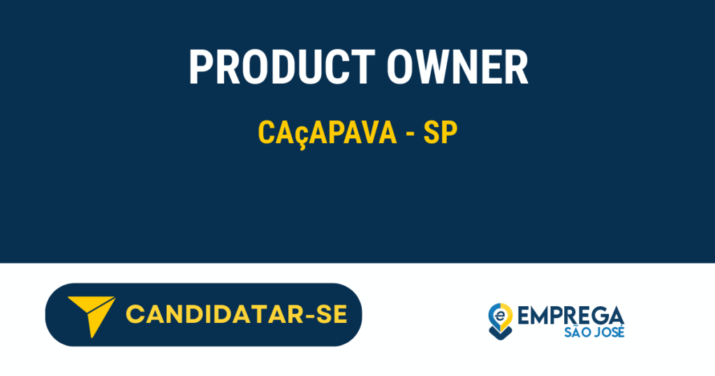 Vaga de Emprego PRODUCT OWNER - Caçapava - SP