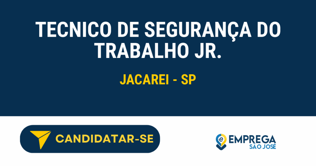 Vaga de Emprego TECNICO DE SEGURANÇA DO TRABALHO JR. - Jacarei - SP