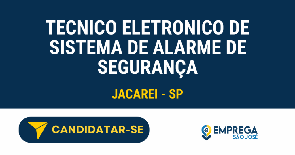TECNICO ELETRONICO DE SISTEMA DE ALARME DE SEGURANÇA 1 Vaga de Emprego TECNICO ELETRONICO DE SISTEMA DE ALARME DE SEGURANÇA - Jacarei - SP