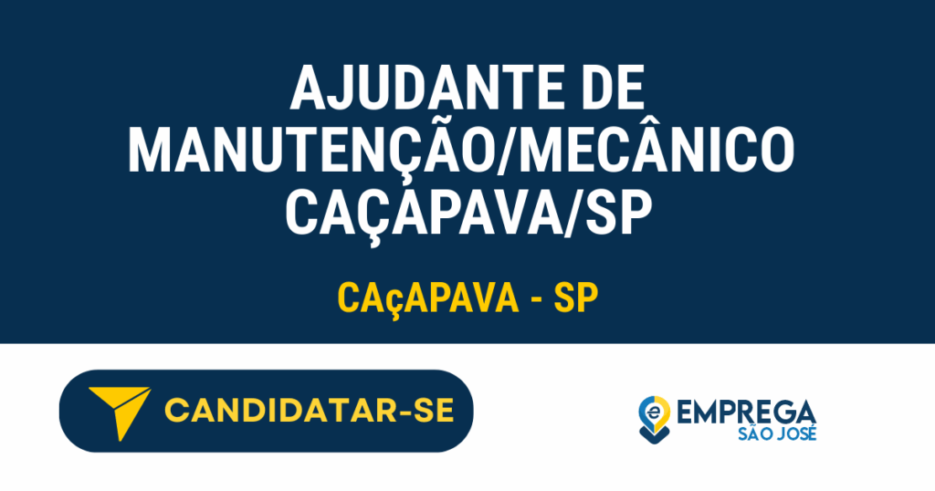 Vaga de Emprego AJUDANTE DE MANUTENÇÃO/MECÂNICO  CAÇAPAVA/SP - Caçapava - SP