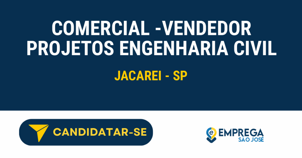 Vaga de Emprego COMERCIAL -VENDEDOR PROJETOS ENGENHARIA CIVIL - Jacarei - SP